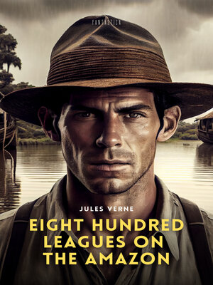 cover image of Eight Hundred Leagues on the Amazon